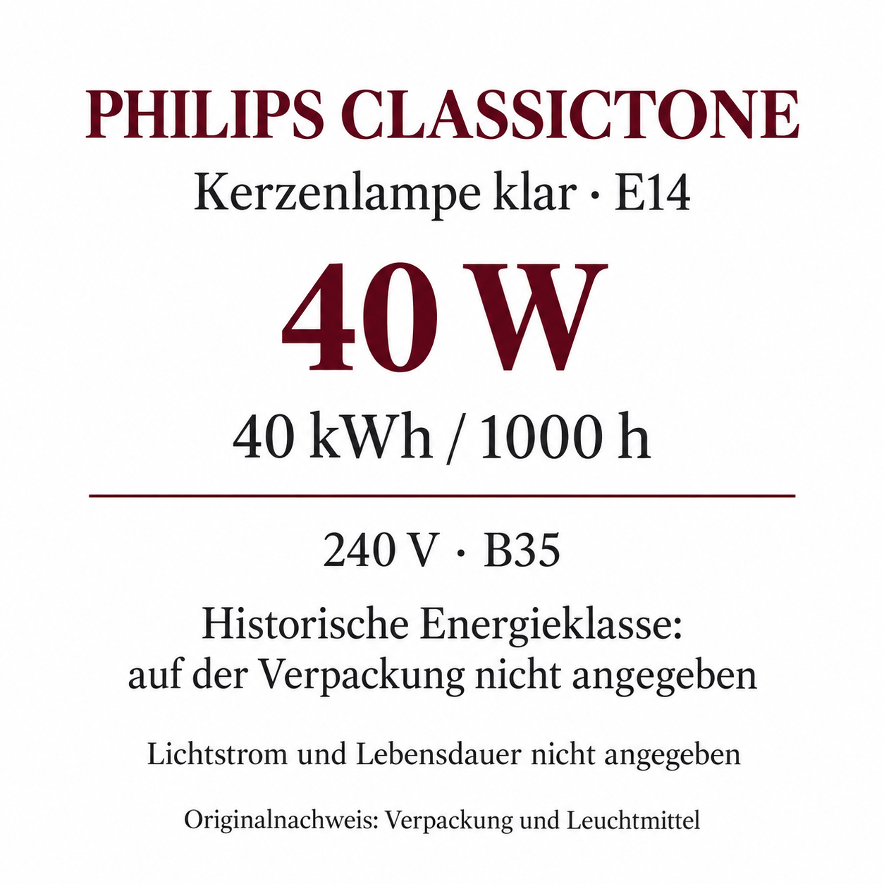 PHILIPS 40 Watt E14 klar – 40 W, 40 kWh / 1000 h; Energieklasse nicht angegeben
